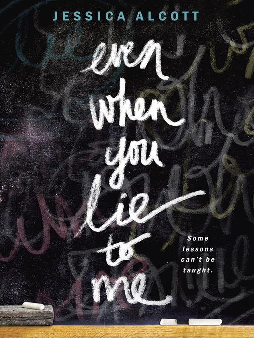 Title details for Even When You Lie to Me by Jessica Alcott - Available